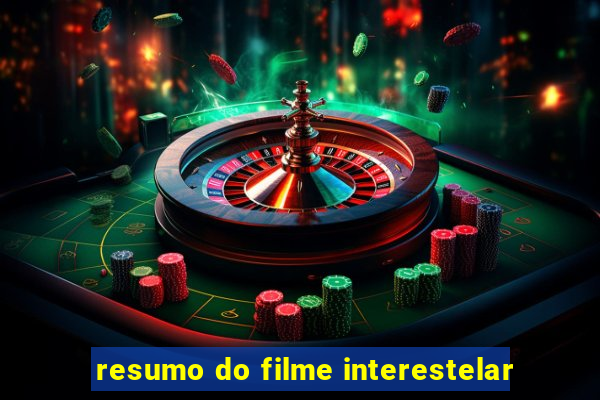 resumo do filme interestelar
